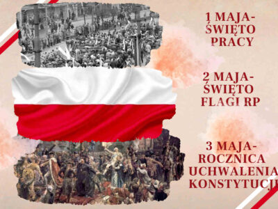 Święta majowe: Obchodzimy Święto Pracy, Dzień Flagi RP&nbsp;oraz&nbsp;Święto Narodowe 3 Maja
